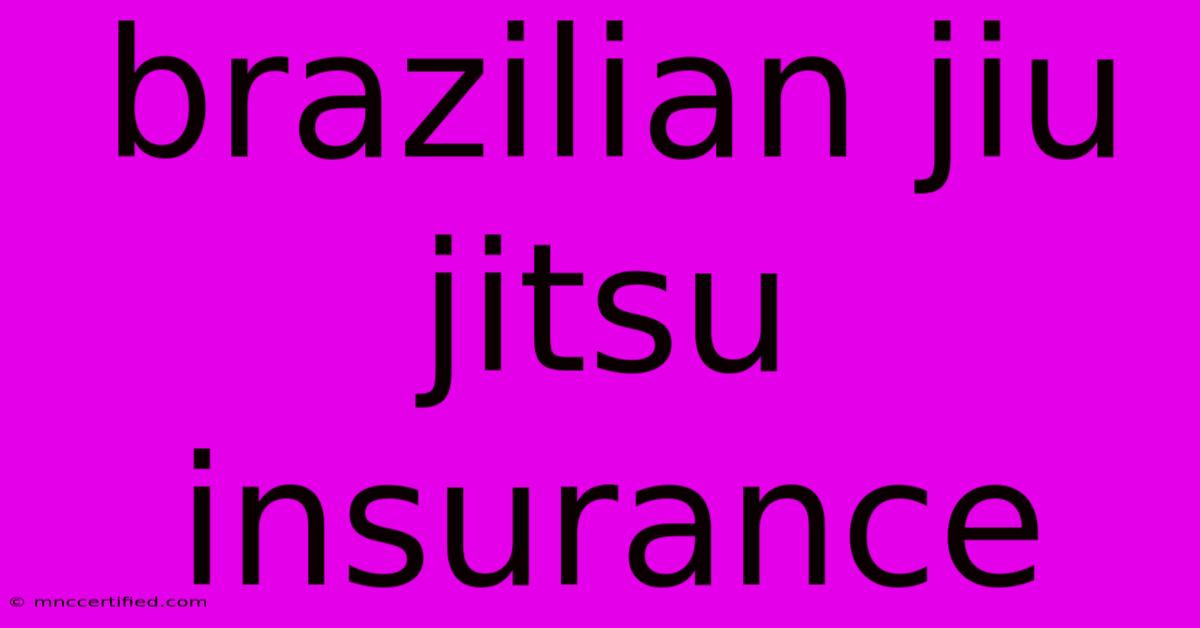 Brazilian Jiu Jitsu Insurance