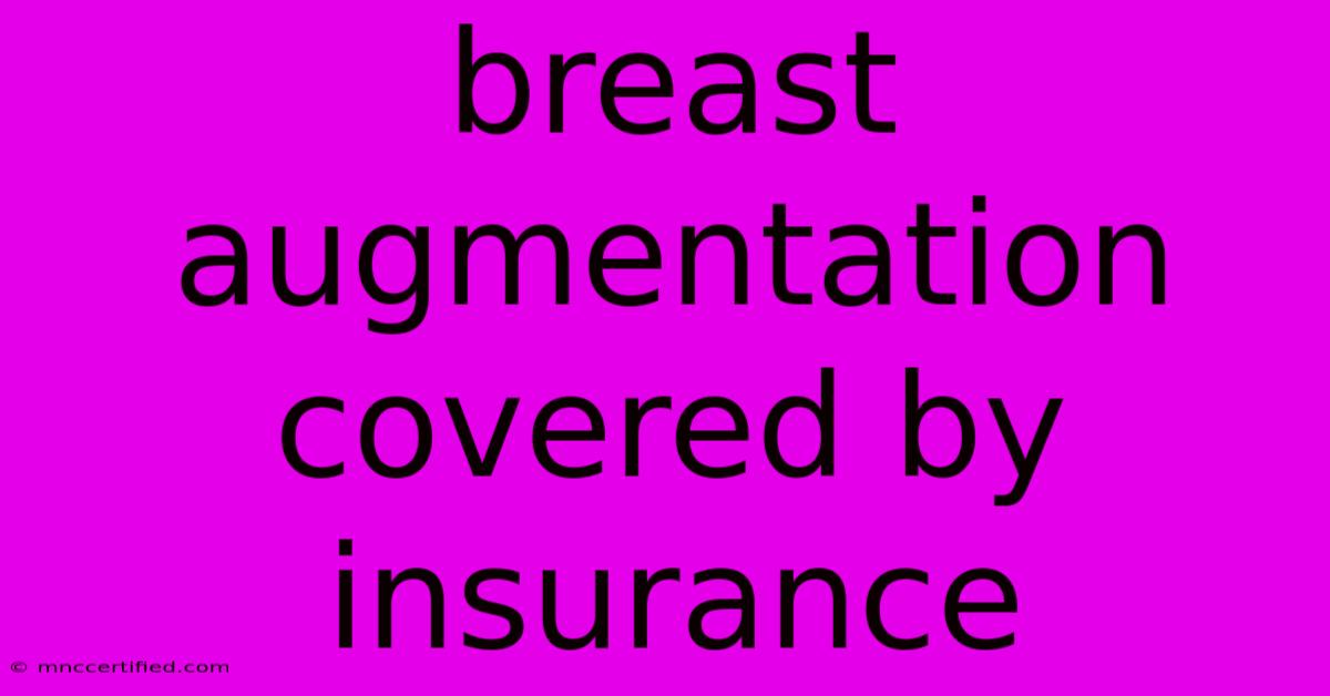 Breast Augmentation Covered By Insurance