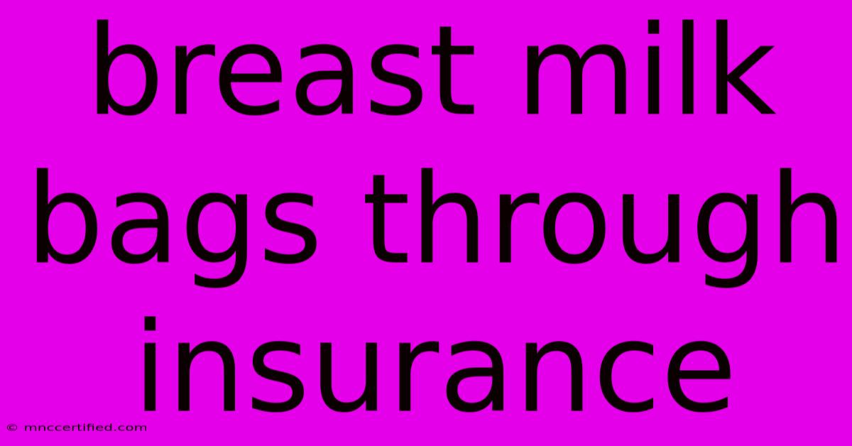 Breast Milk Bags Through Insurance