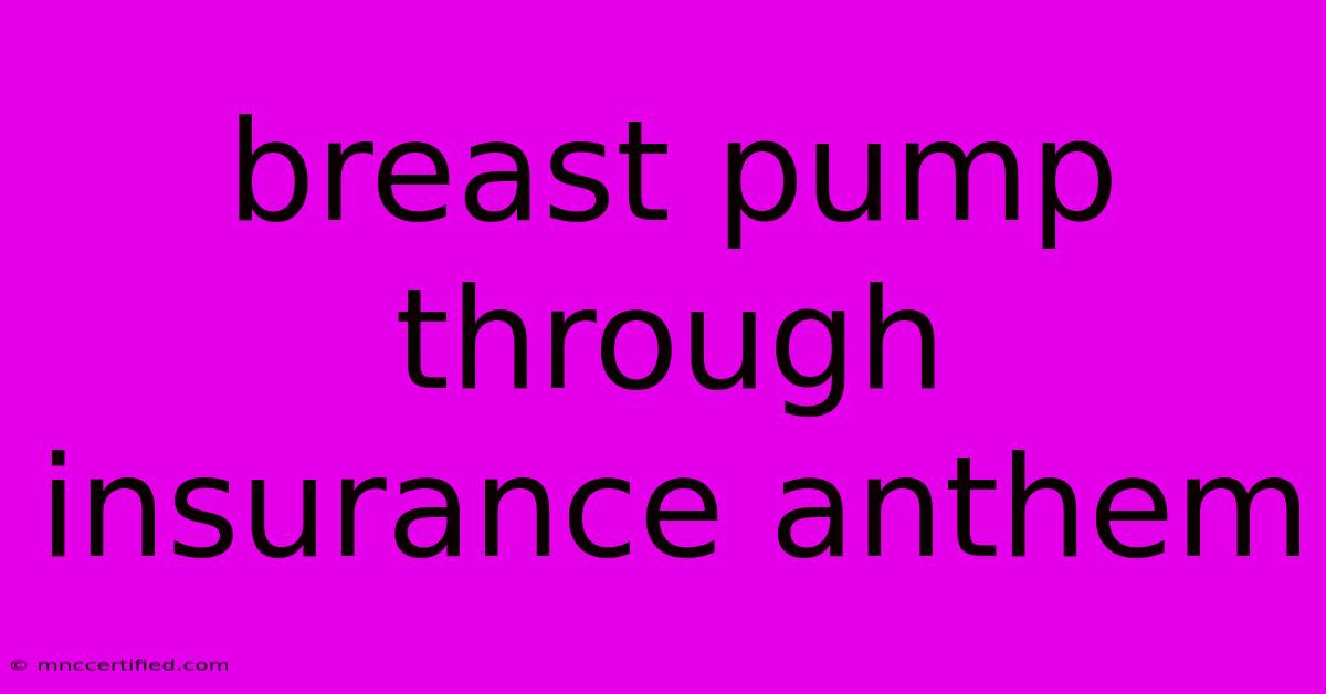 Breast Pump Through Insurance Anthem