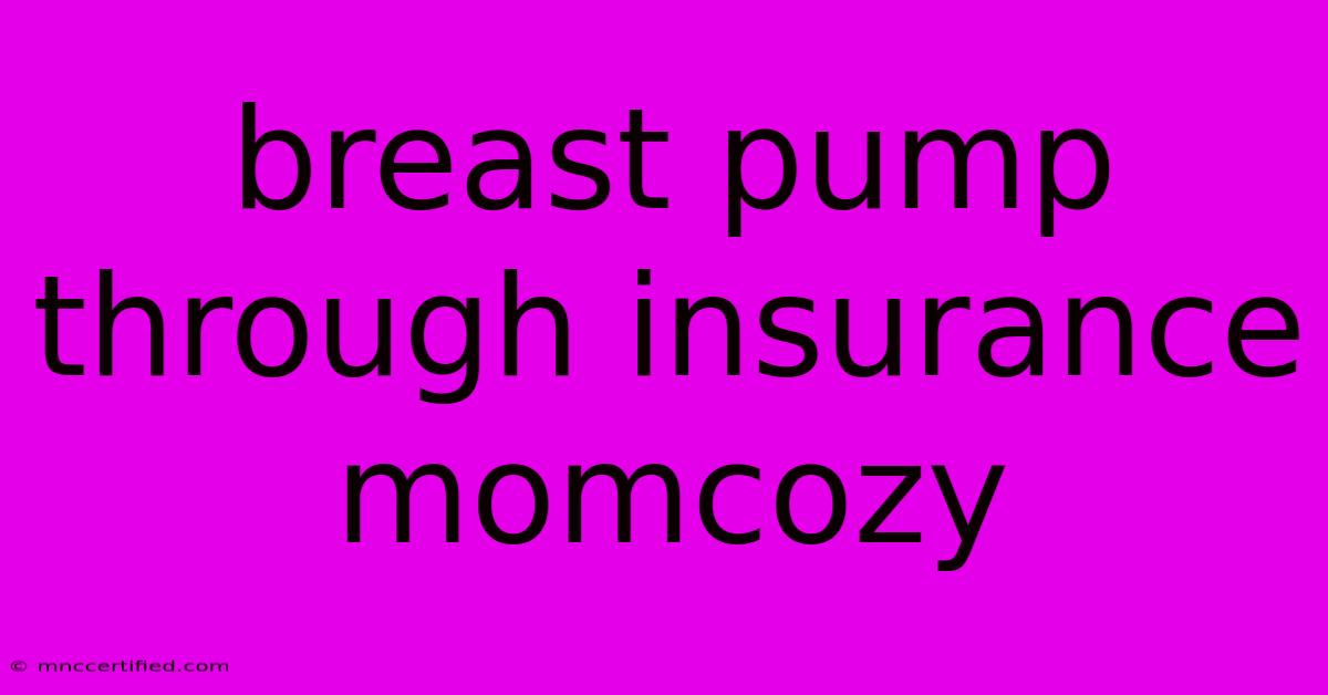 Breast Pump Through Insurance Momcozy