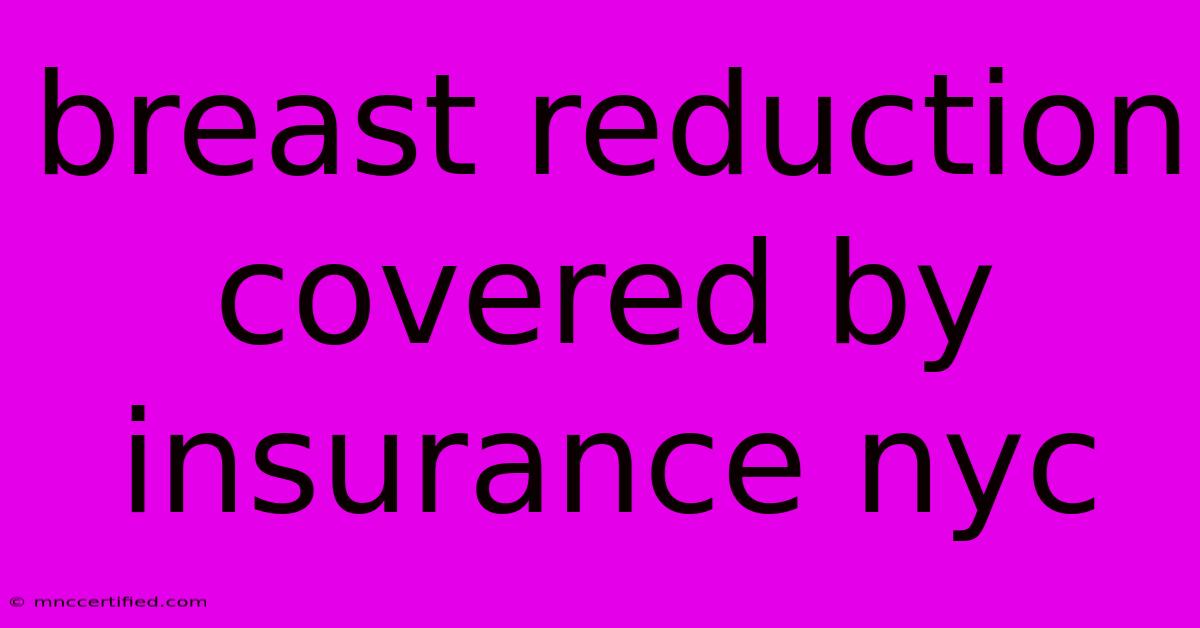 Breast Reduction Covered By Insurance Nyc