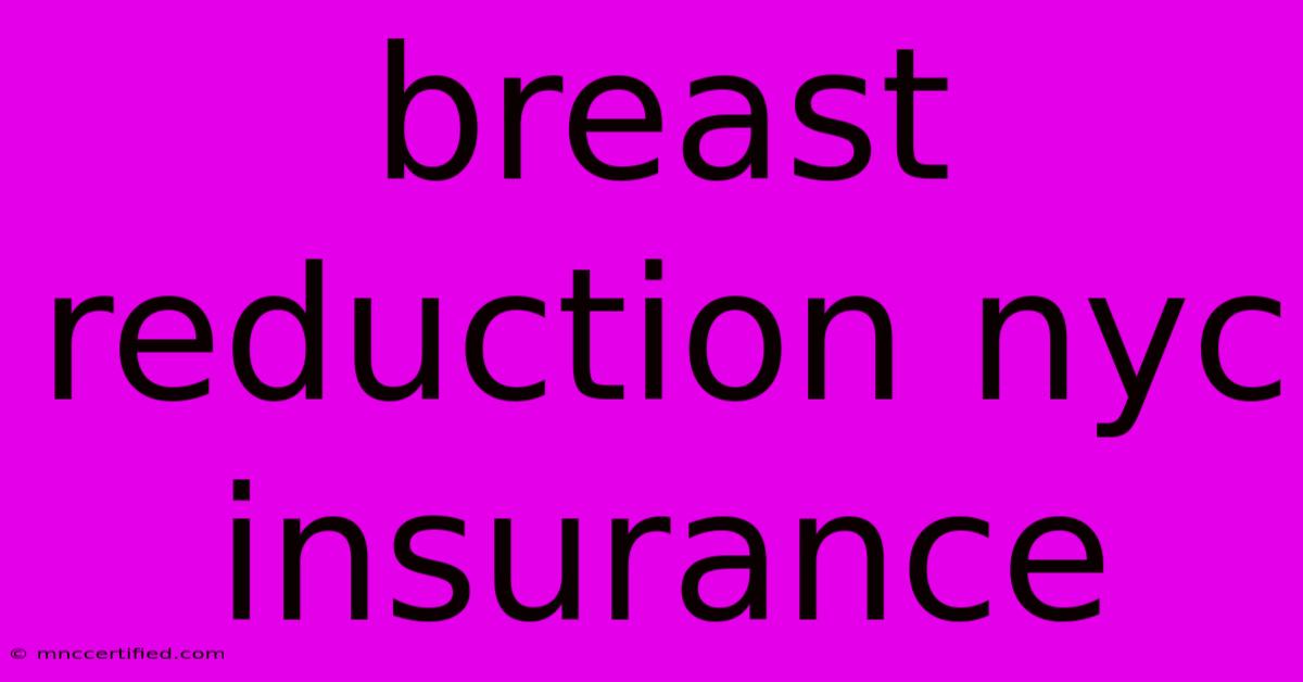 Breast Reduction Nyc Insurance