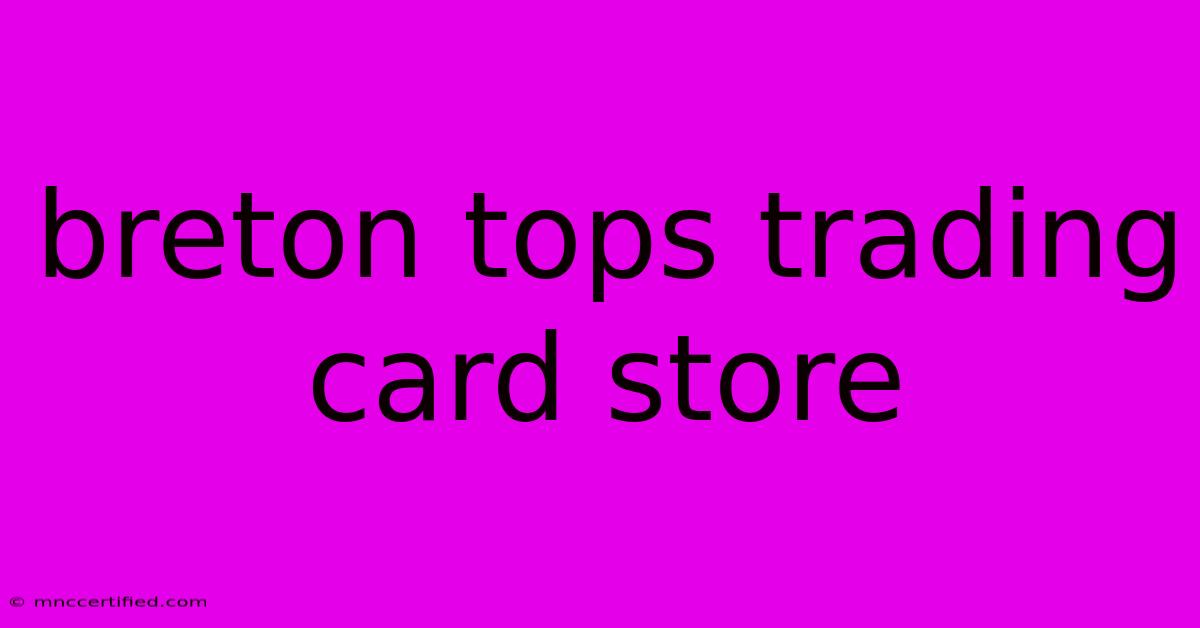 Breton Tops Trading Card Store