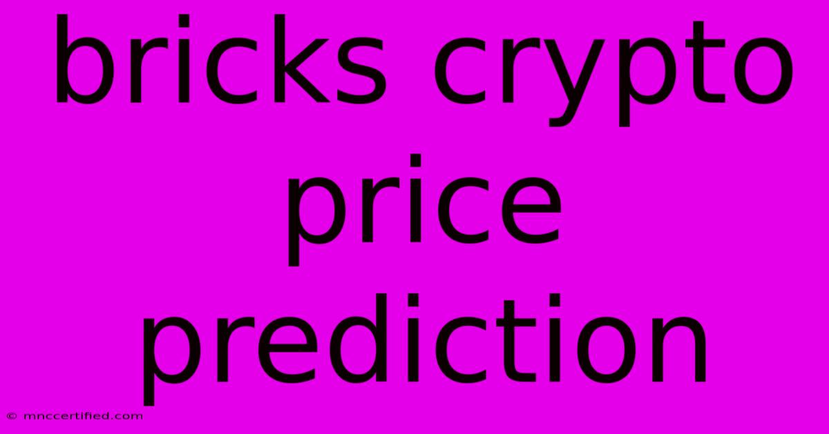 Bricks Crypto Price Prediction