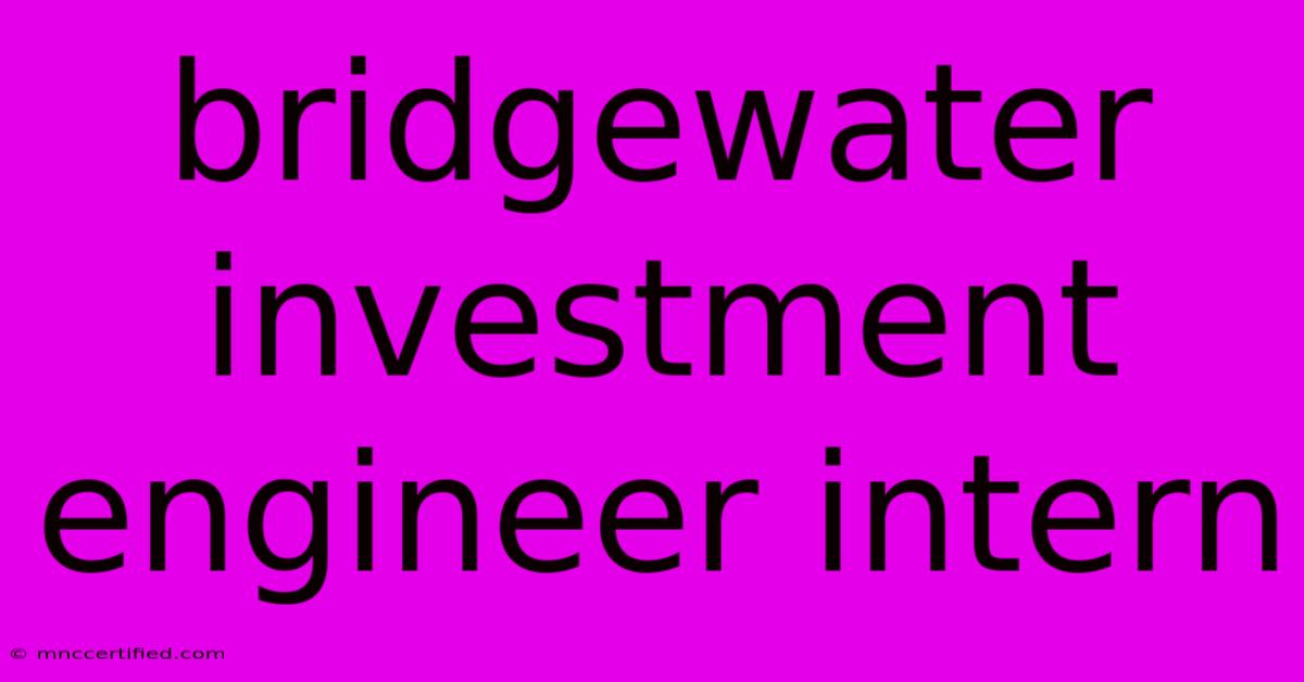 Bridgewater Investment Engineer Intern