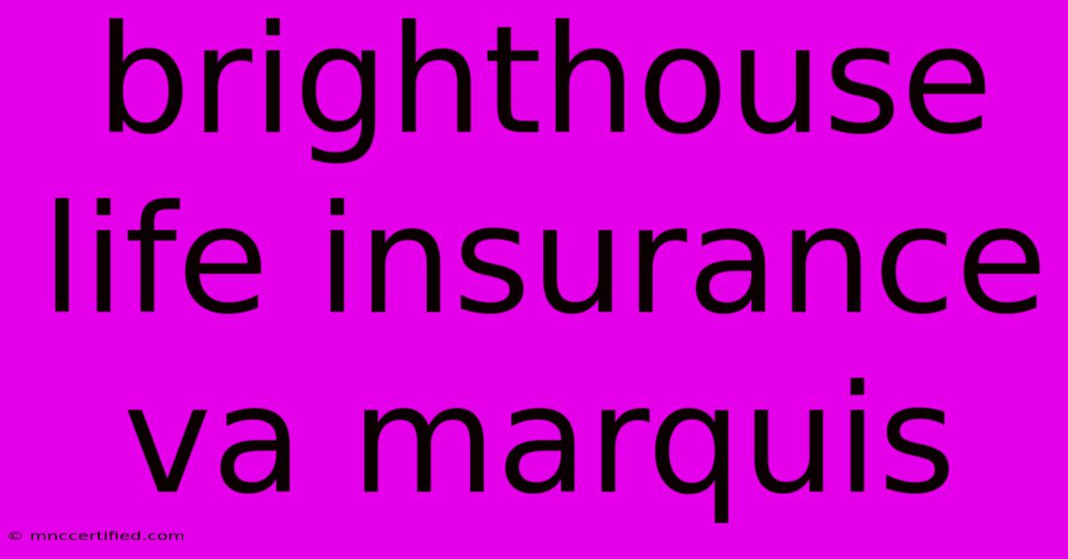 Brighthouse Life Insurance Va Marquis