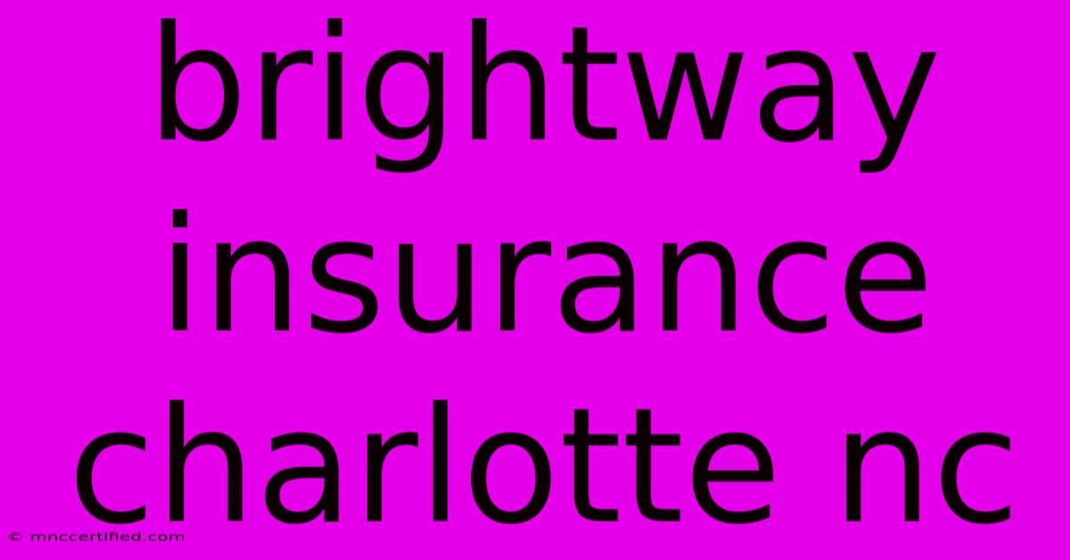 Brightway Insurance Charlotte Nc