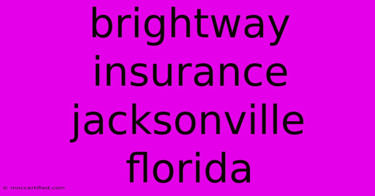 Brightway Insurance Jacksonville Florida