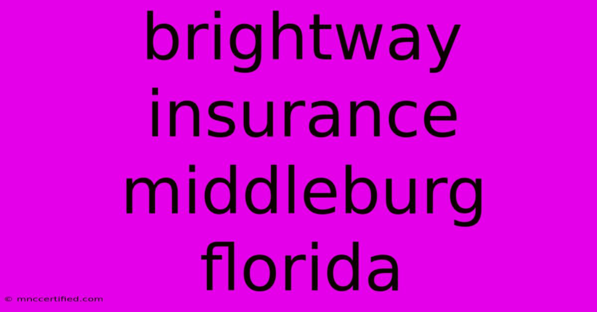 Brightway Insurance Middleburg Florida