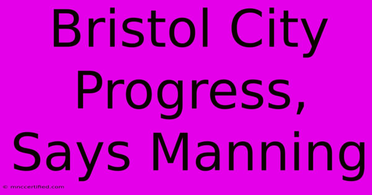 Bristol City Progress, Says Manning