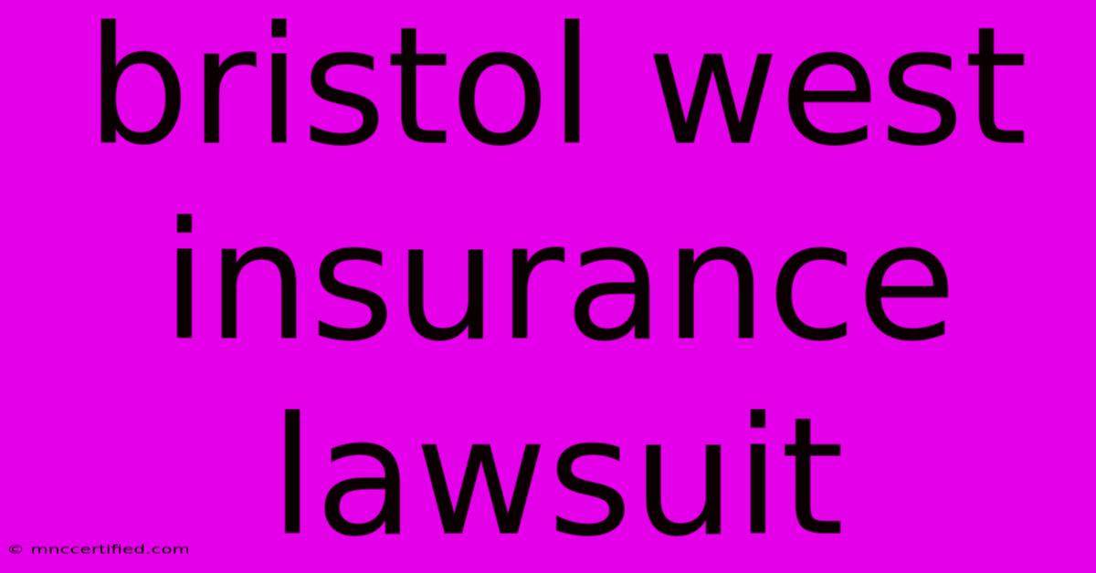 Bristol West Insurance Lawsuit