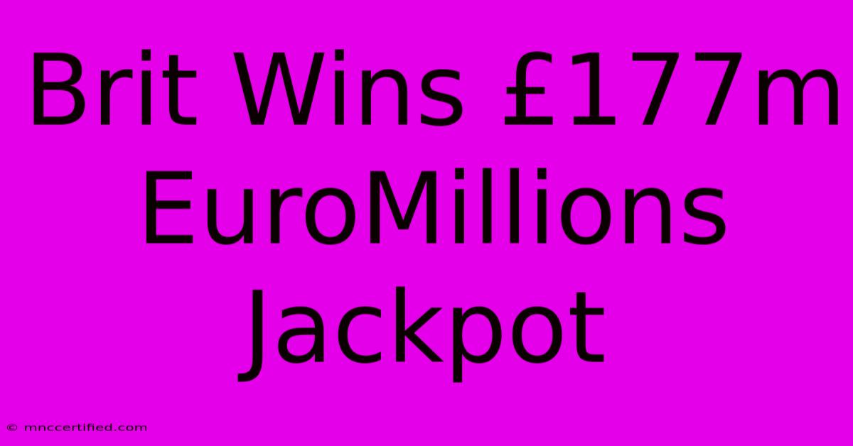 Brit Wins £177m EuroMillions Jackpot