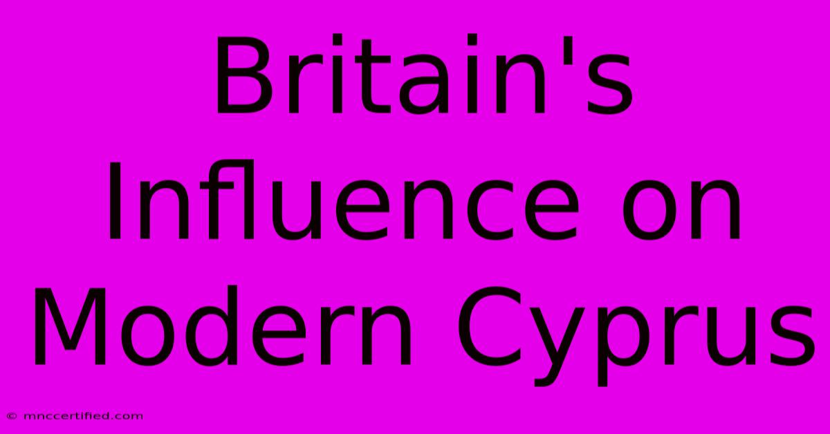 Britain's Influence On Modern Cyprus