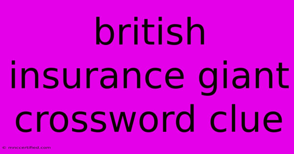 British Insurance Giant Crossword Clue