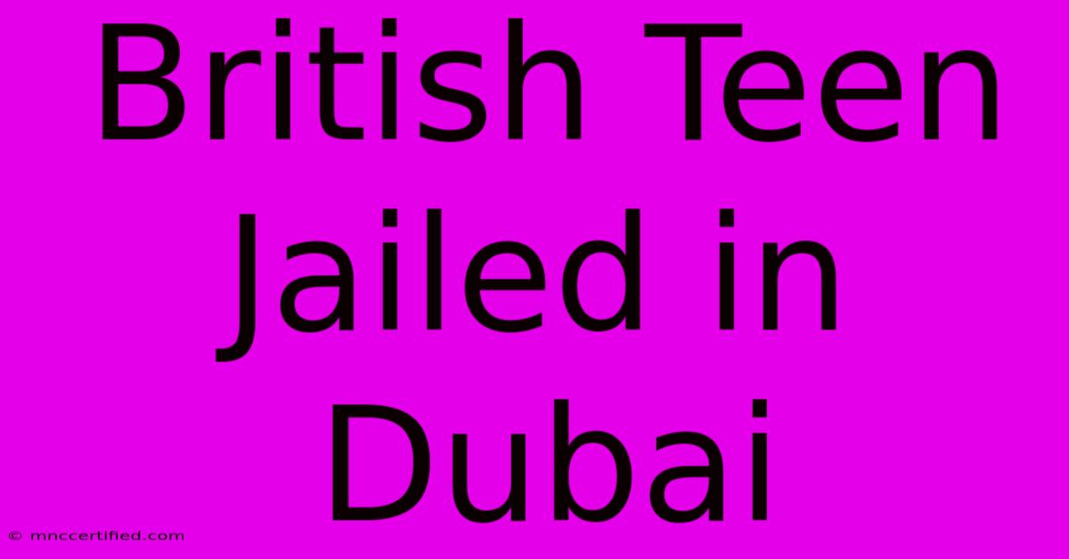 British Teen Jailed In Dubai