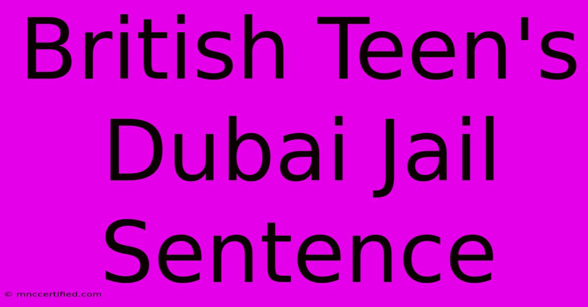 British Teen's Dubai Jail Sentence