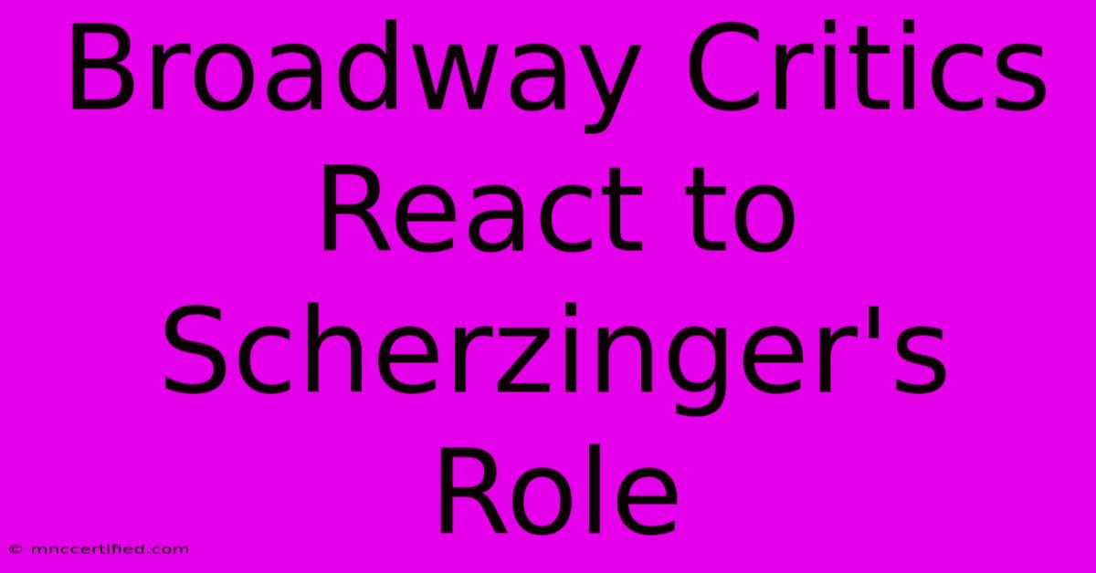 Broadway Critics React To Scherzinger's Role