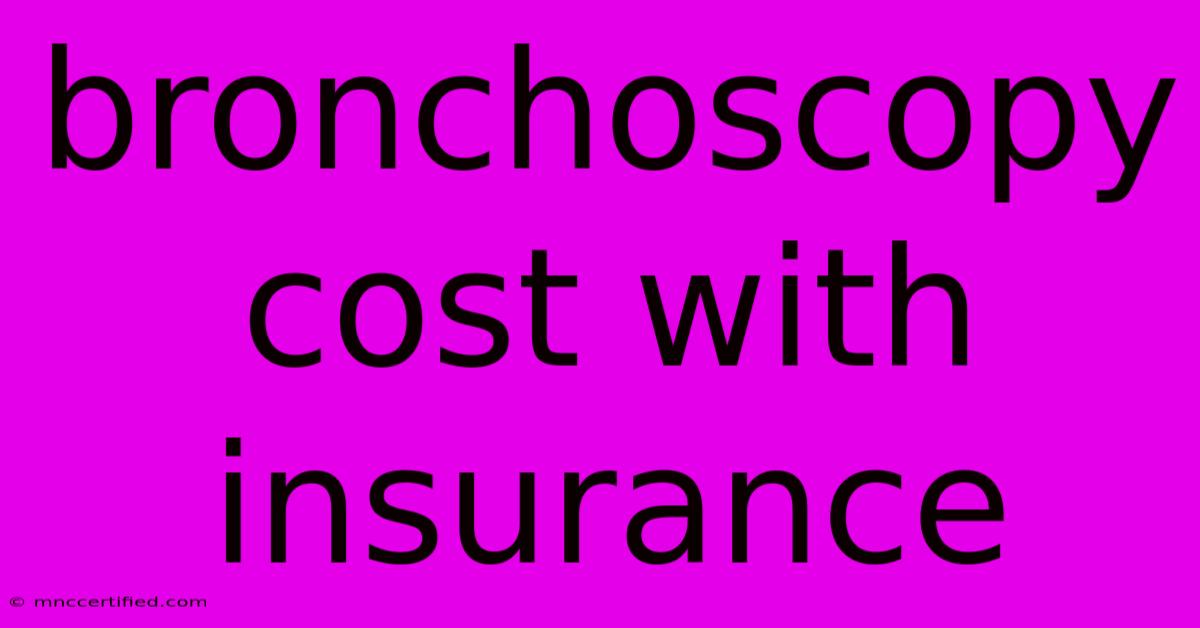 Bronchoscopy Cost With Insurance