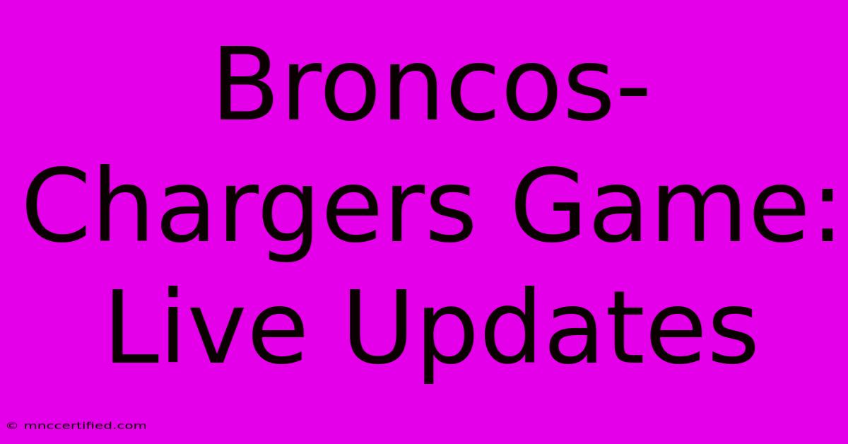 Broncos-Chargers Game: Live Updates