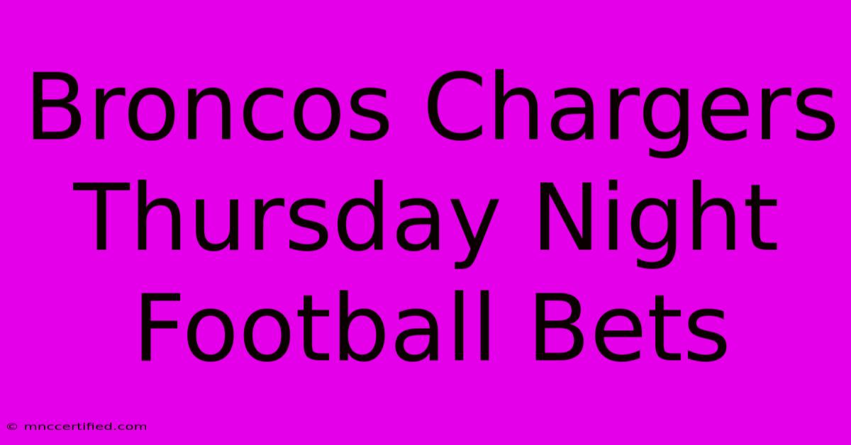 Broncos Chargers Thursday Night Football Bets