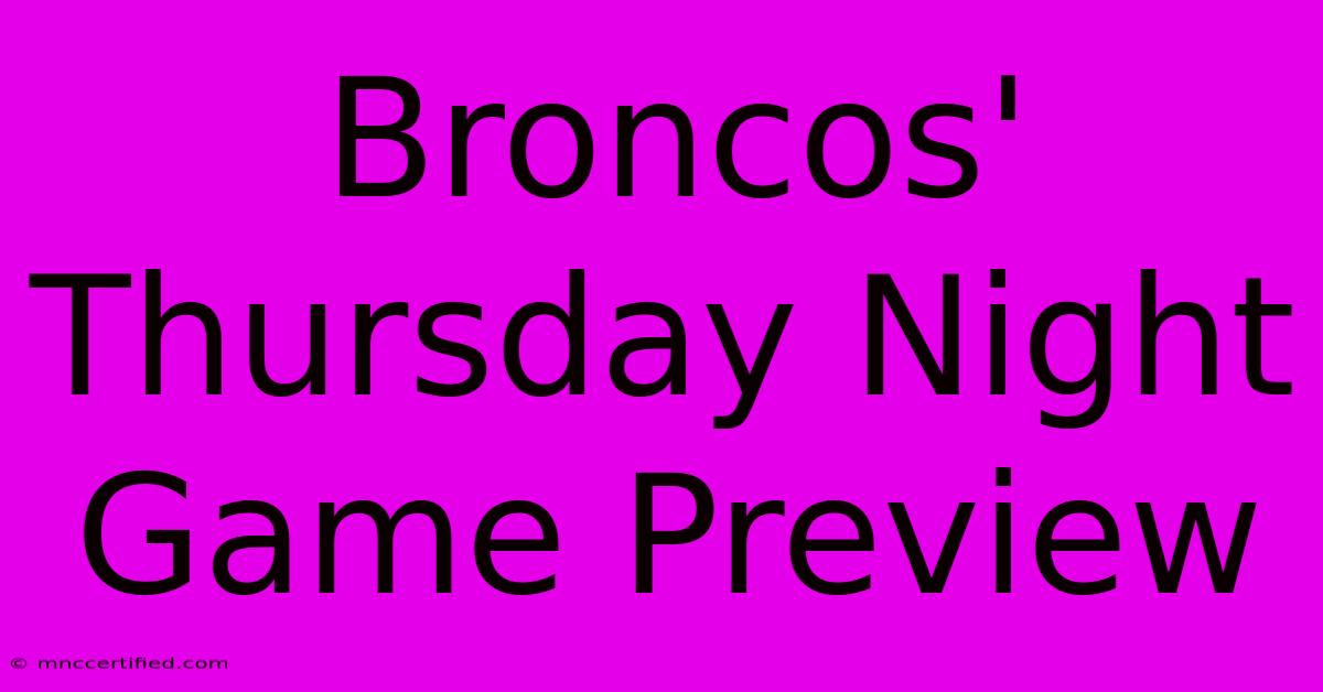 Broncos' Thursday Night Game Preview