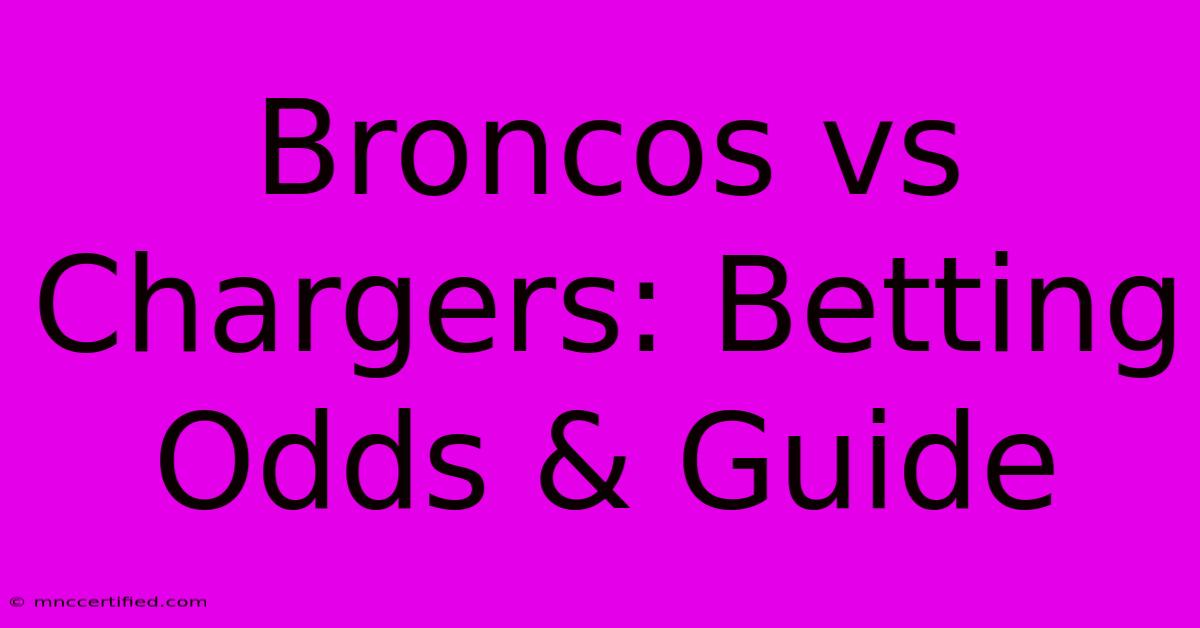 Broncos Vs Chargers: Betting Odds & Guide