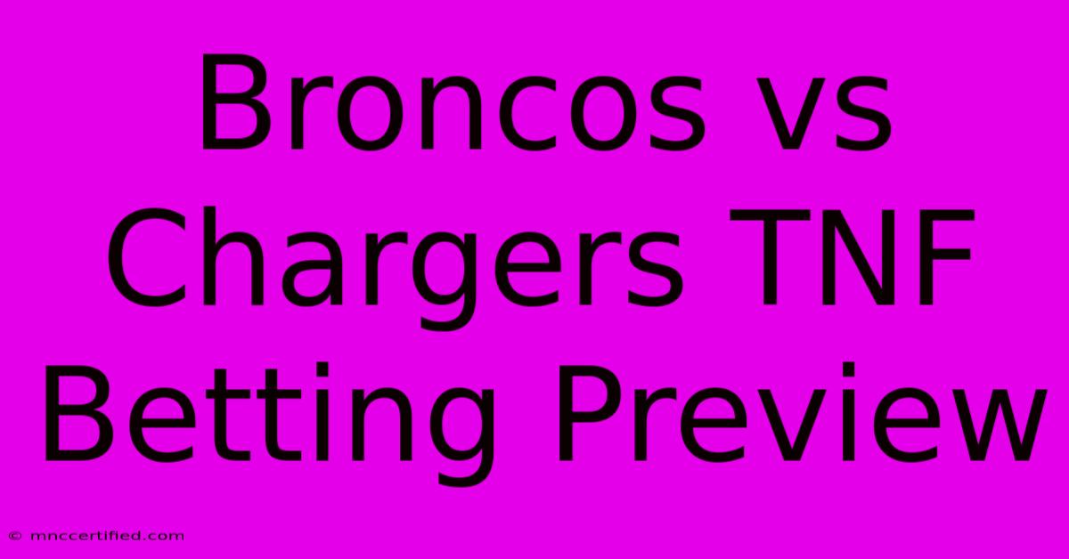 Broncos Vs Chargers TNF Betting Preview