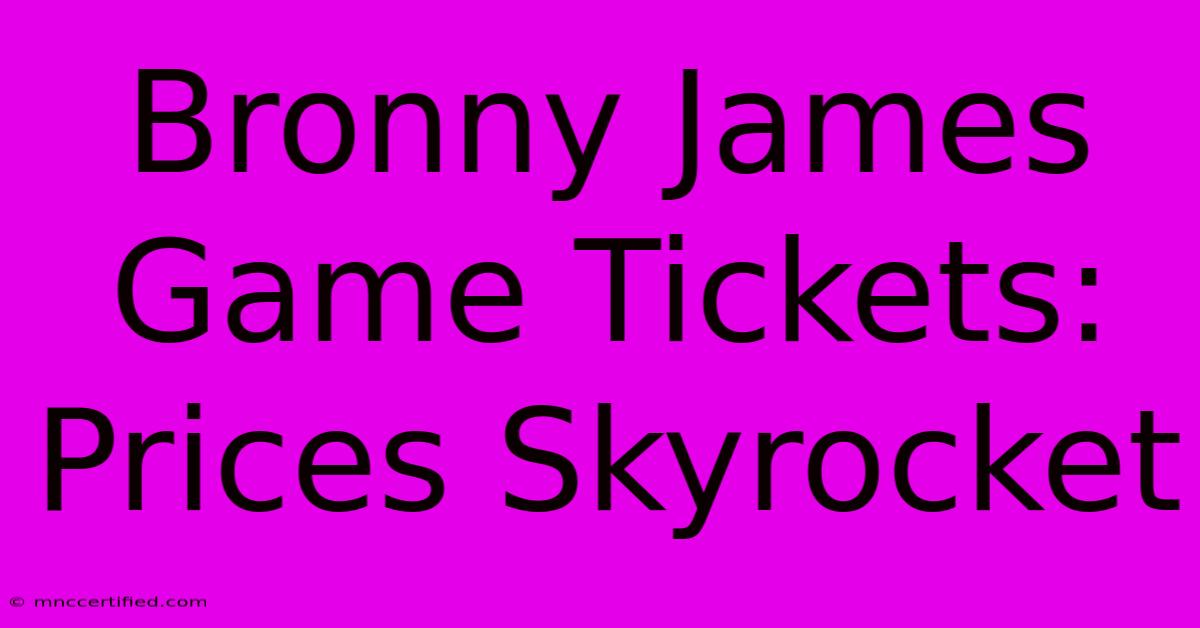 Bronny James Game Tickets: Prices Skyrocket