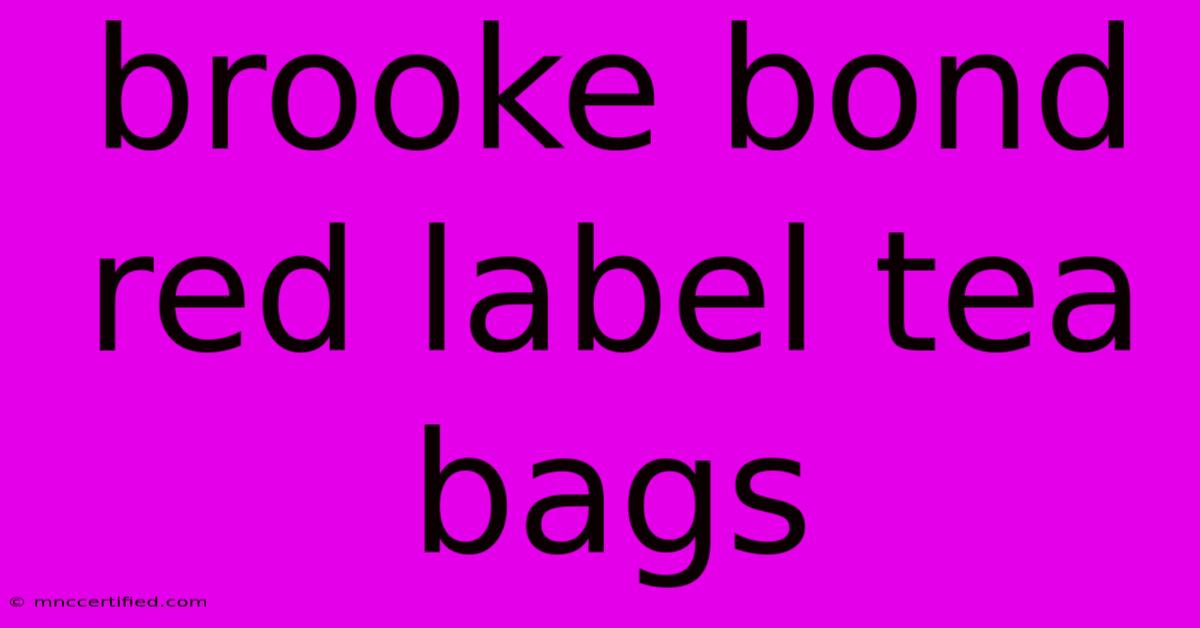 Brooke Bond Red Label Tea Bags