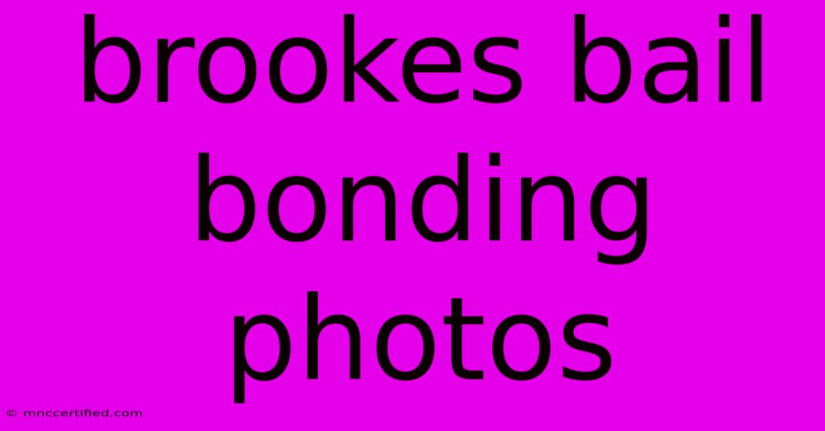 Brookes Bail Bonding Photos