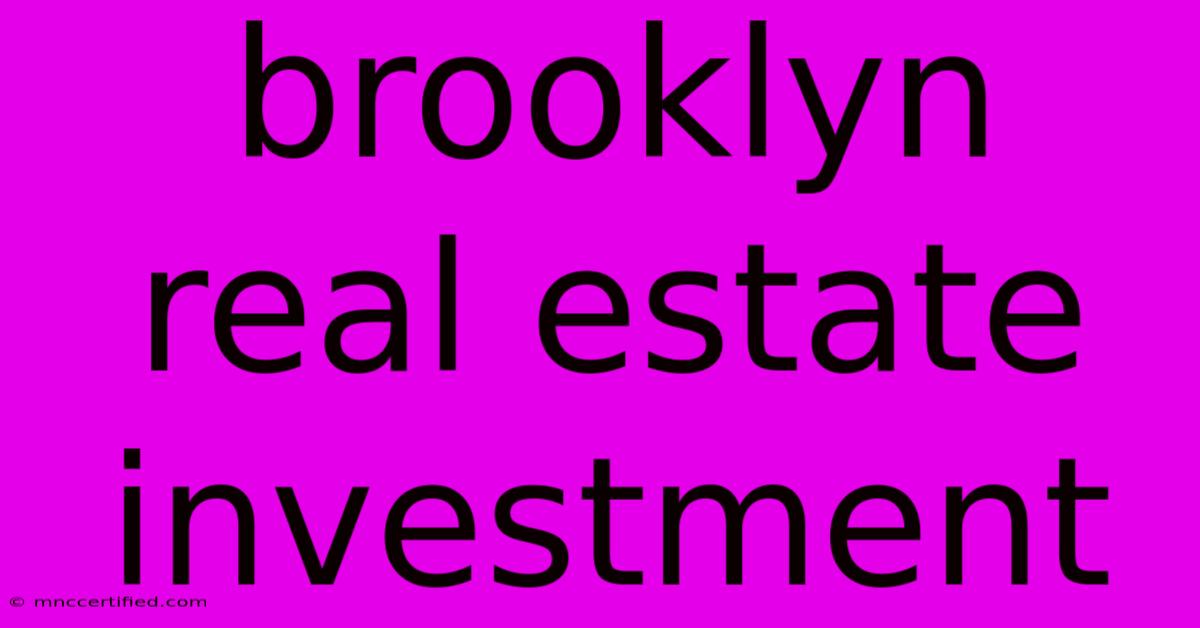 Brooklyn Real Estate Investment