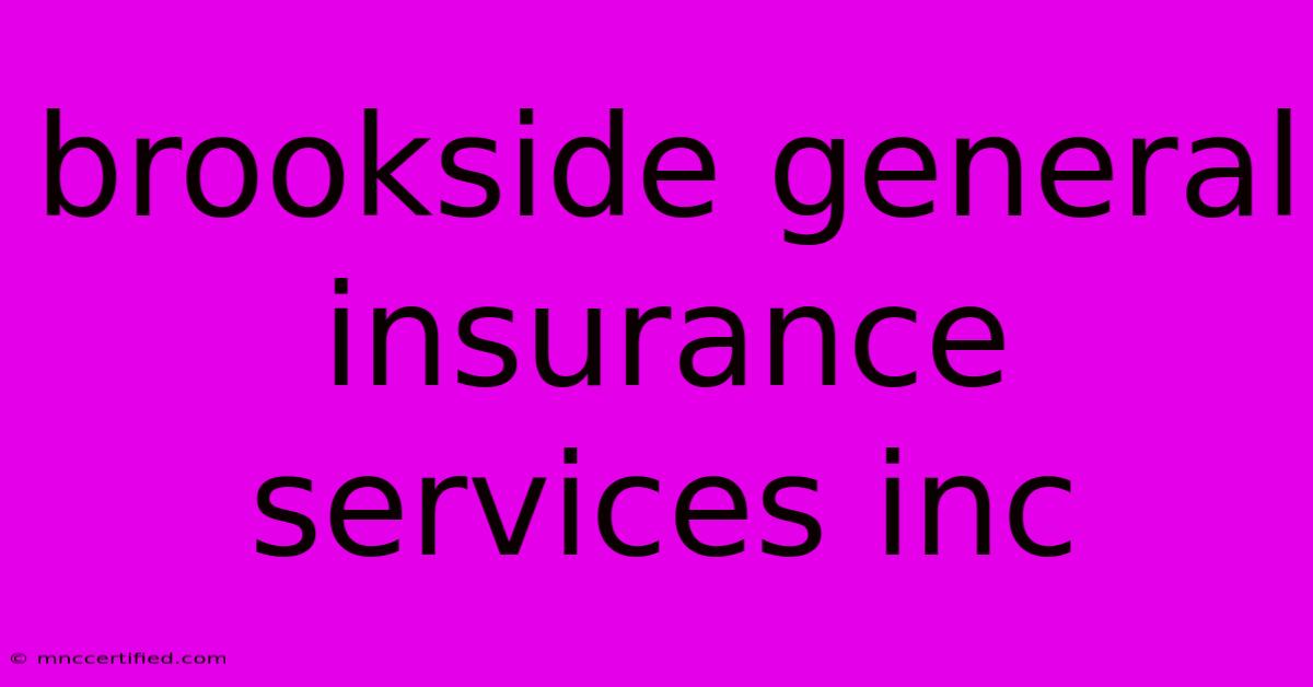 Brookside General Insurance Services Inc