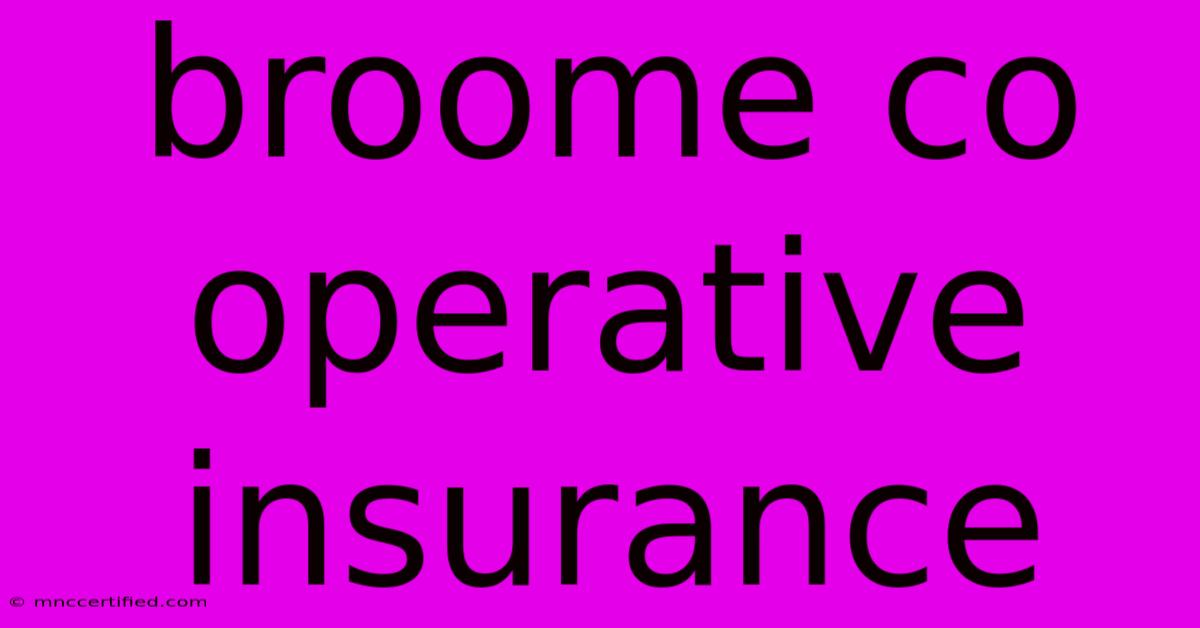 Broome Co Operative Insurance