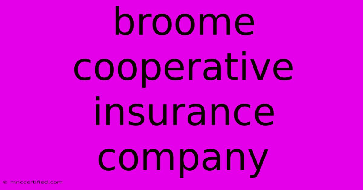 Broome Cooperative Insurance Company