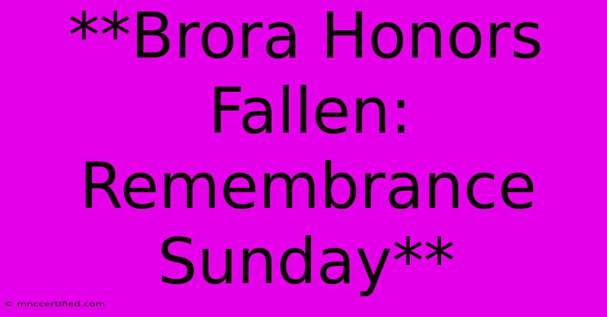 **Brora Honors Fallen: Remembrance Sunday**