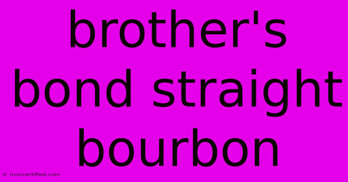 Brother's Bond Straight Bourbon