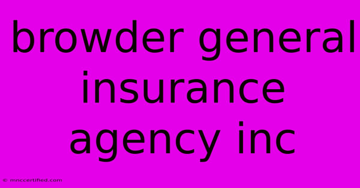 Browder General Insurance Agency Inc