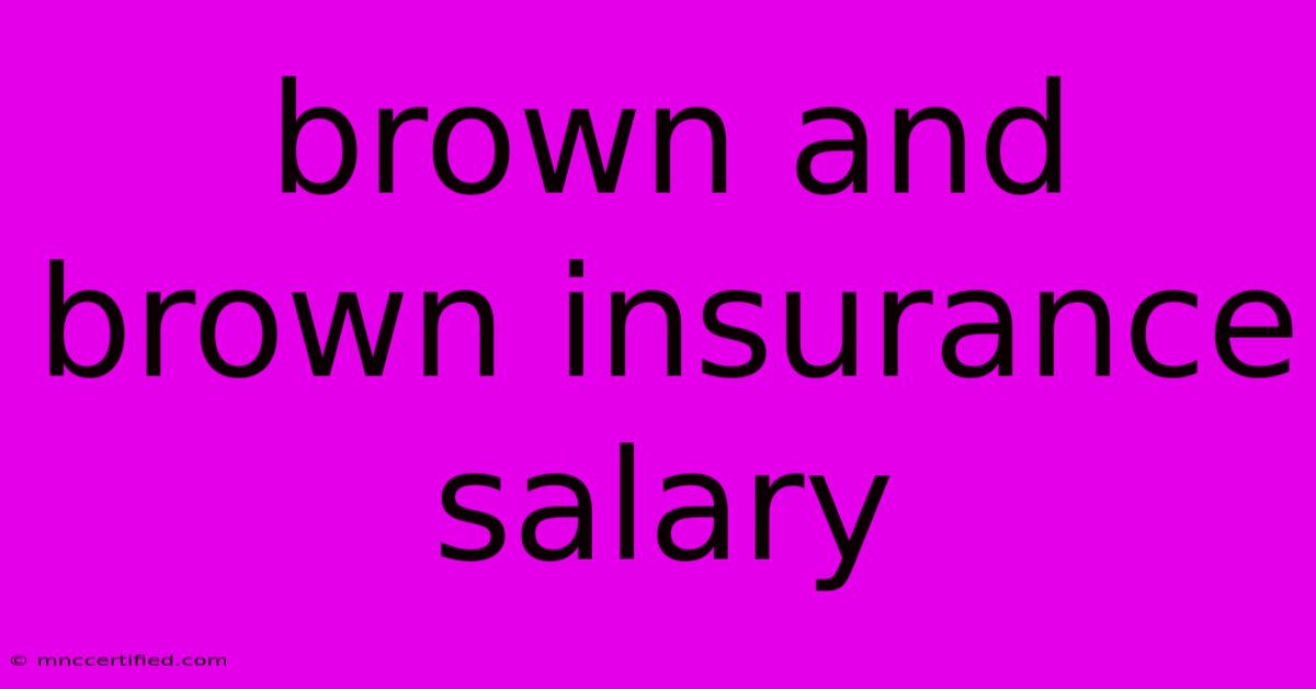 Brown And Brown Insurance Salary