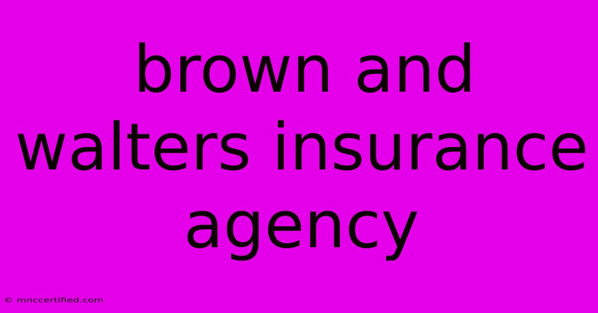 Brown And Walters Insurance Agency