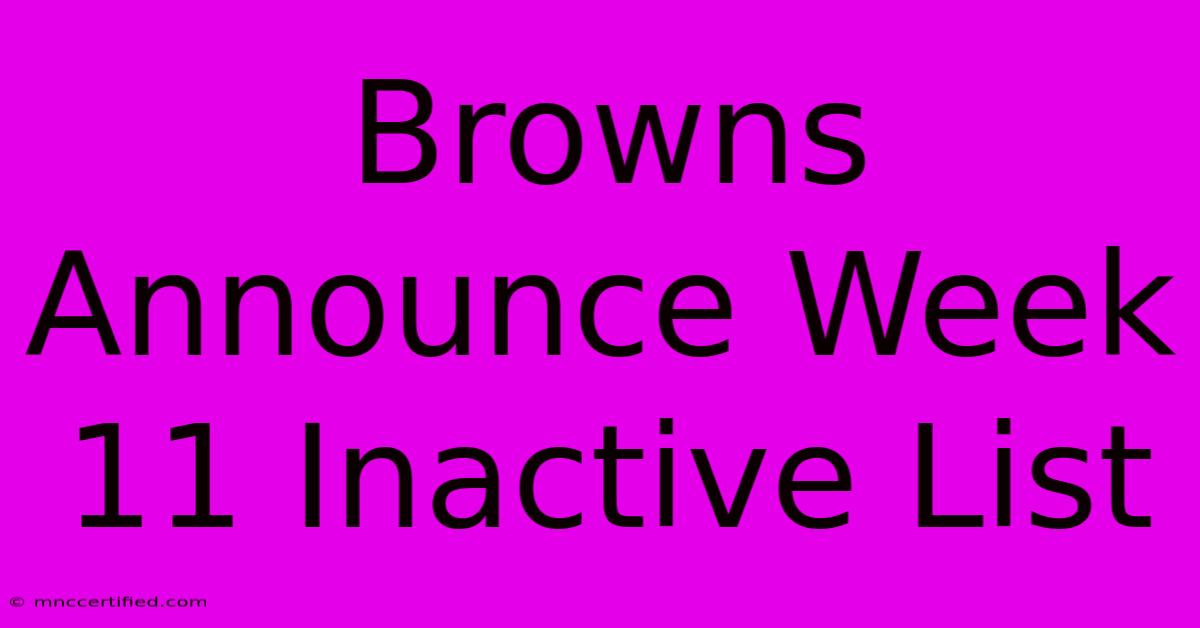 Browns Announce Week 11 Inactive List