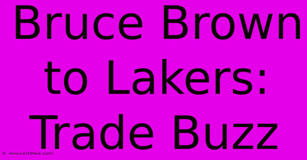 Bruce Brown To Lakers: Trade Buzz