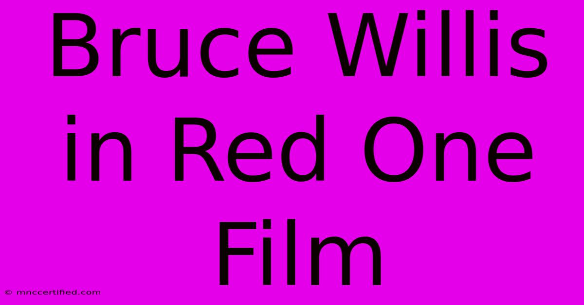 Bruce Willis In Red One Film