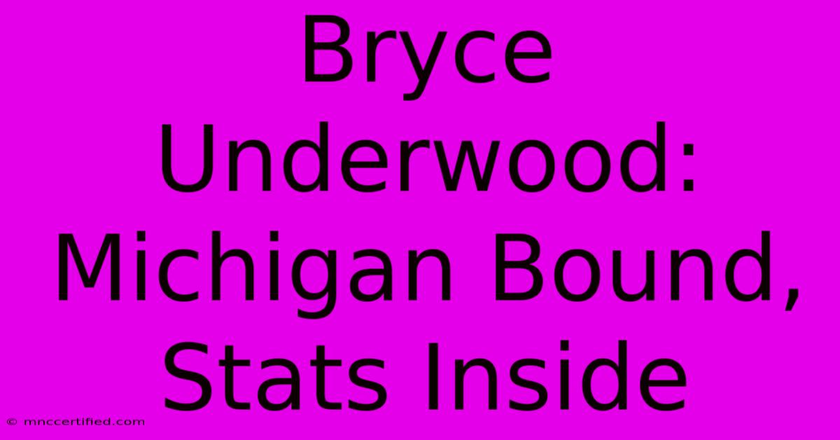 Bryce Underwood: Michigan Bound, Stats Inside