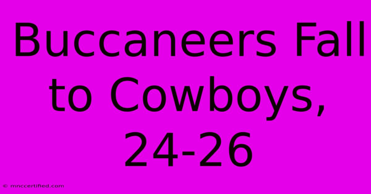 Buccaneers Fall To Cowboys, 24-26