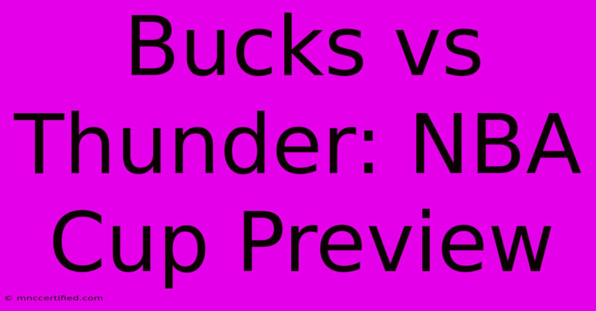 Bucks Vs Thunder: NBA Cup Preview