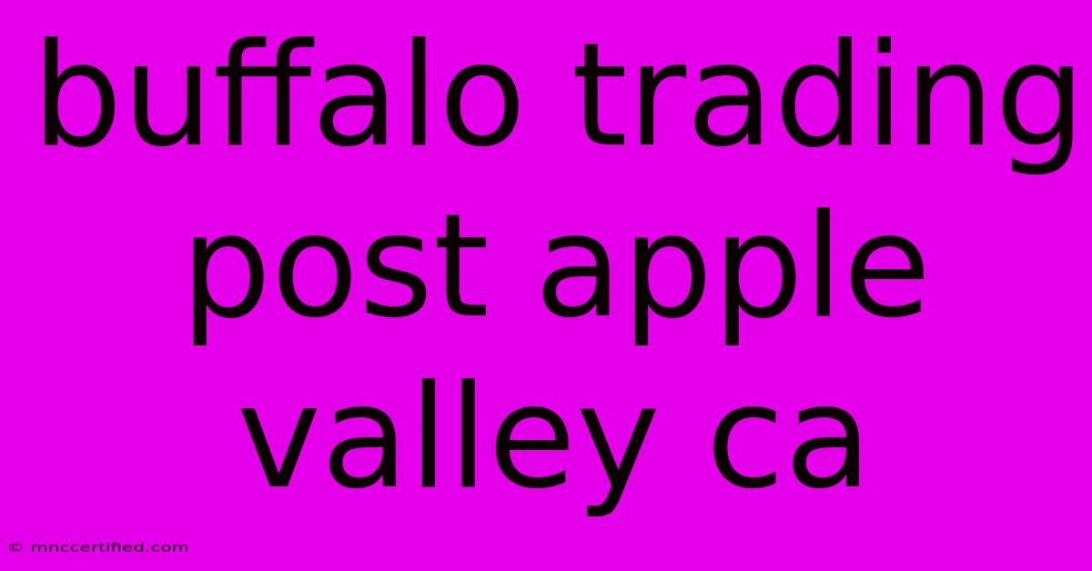 Buffalo Trading Post Apple Valley Ca