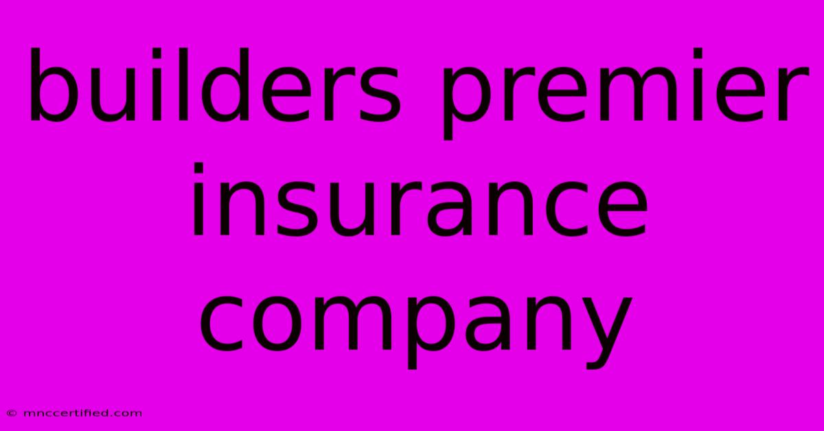 Builders Premier Insurance Company