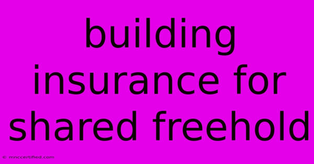 Building Insurance For Shared Freehold