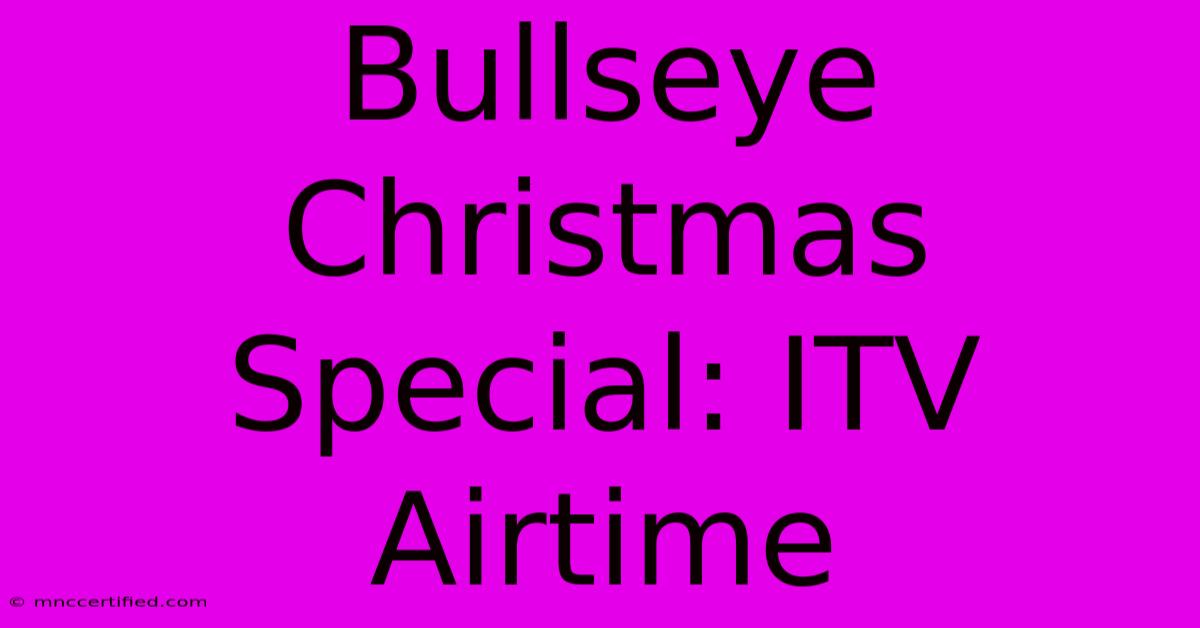 Bullseye Christmas Special: ITV Airtime